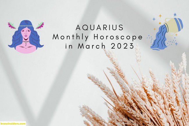 aquarius monthly horoscope in march 2023 best astrological prediction