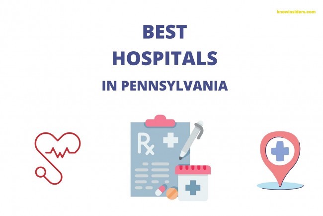 Top 10 Best Hospitals In Pennsylvania 2023 By Healthgrades & US News