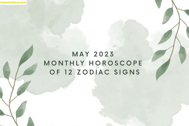 MAY 2023 HOROSCOPE of 12 Zodiac Signs - Astrological Predictions