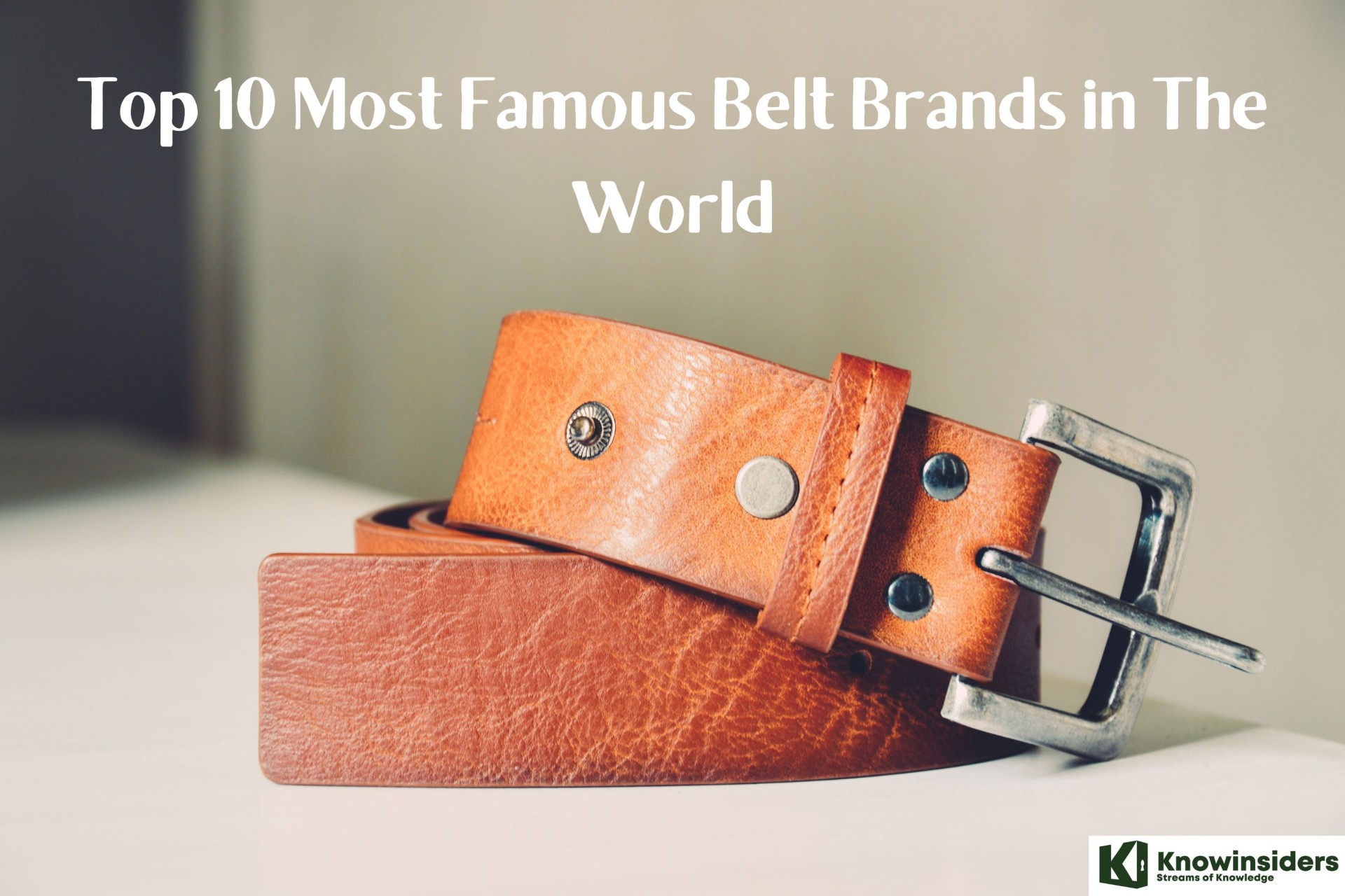 The top 10 most expensive belt brands in the world 2021 
