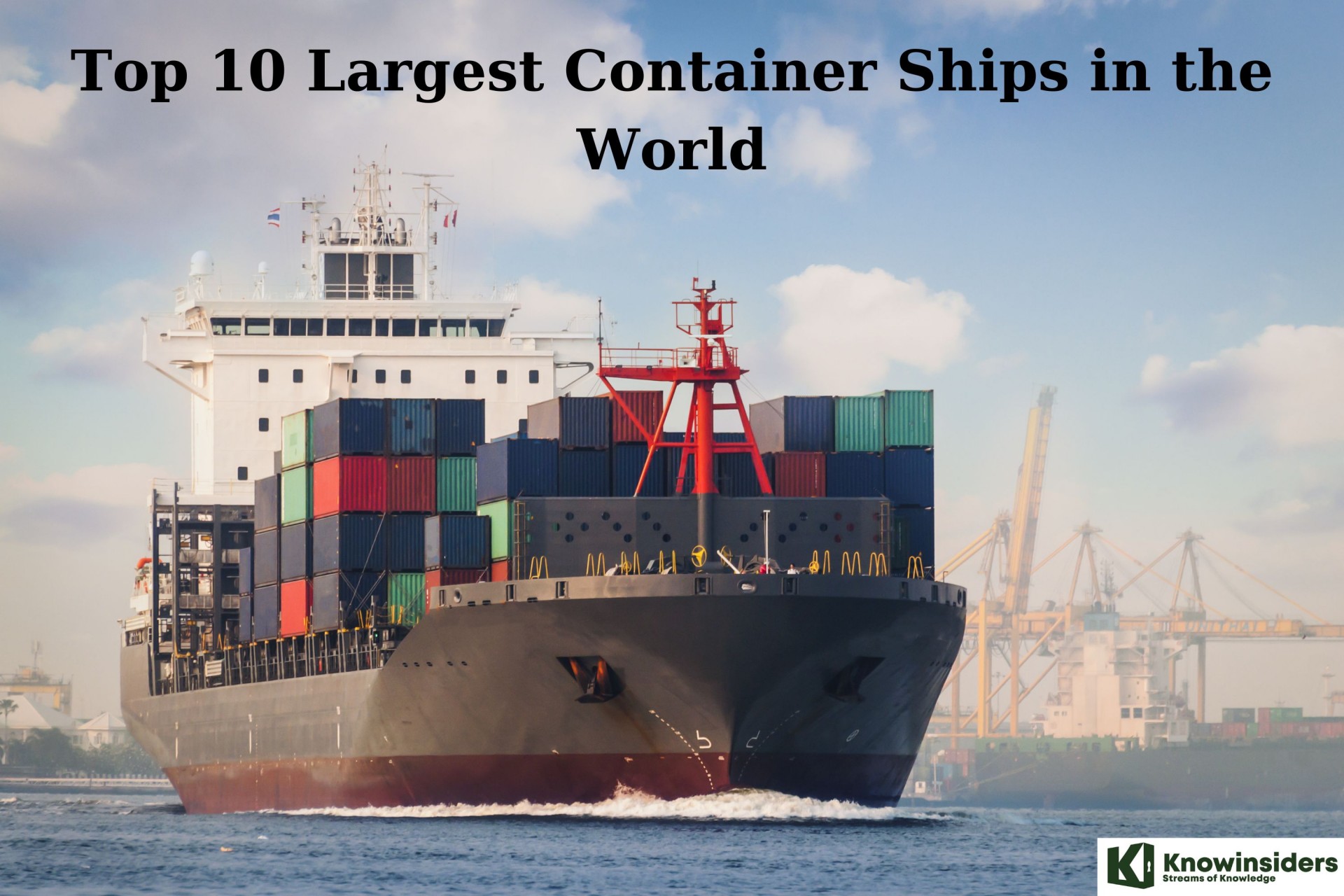 Top 10 Largest Container Ships in the World KnowInsiders