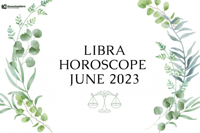 libra in june 2023 horoscope astrological prediction for love money career and health