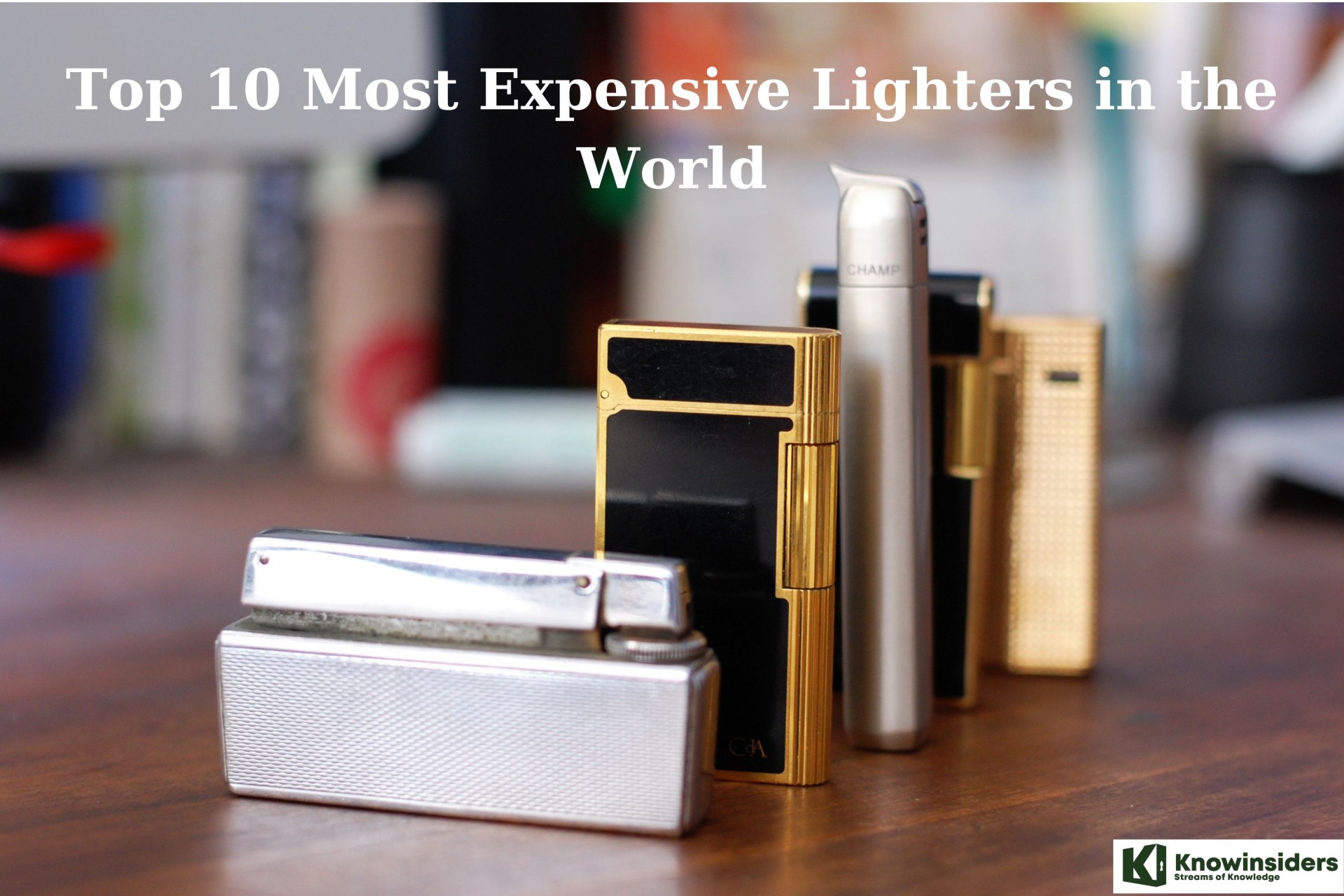 Top 10 Most Expensive Lighters in the World KnowInsiders