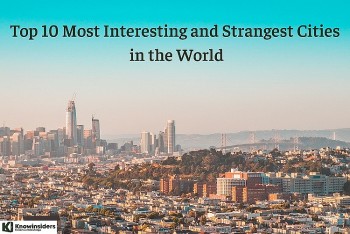 Top 10 Most Interesting and Strangest Cities in the World