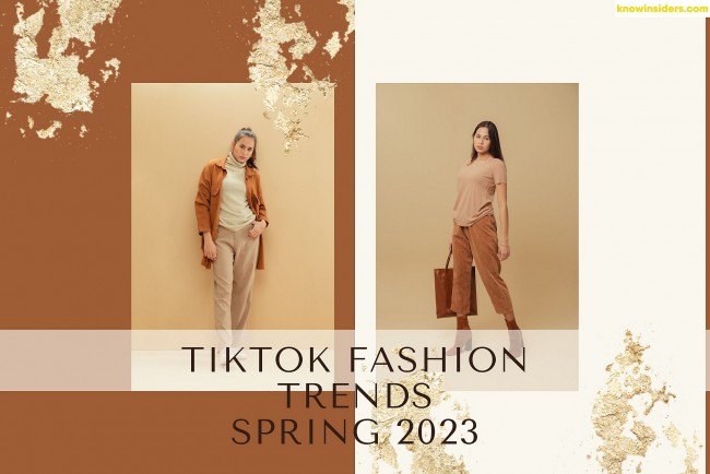 Top 8 Hottest TikTok Fashion Trends In Spring 2023