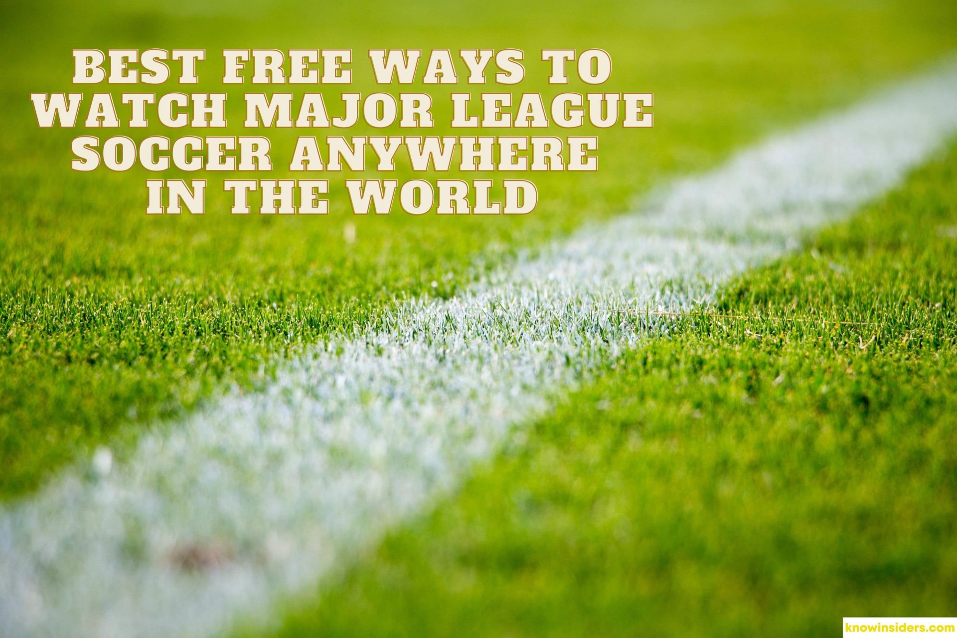 Best Free Ways To Watch Major League Soccer (MLS) Anywhere