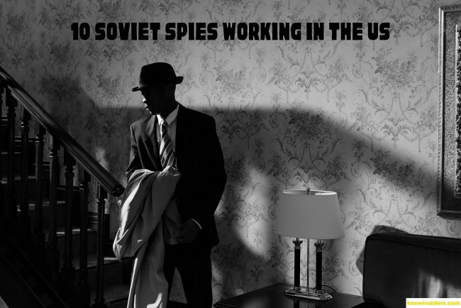 top 10 well known soviet spies operating within the united states