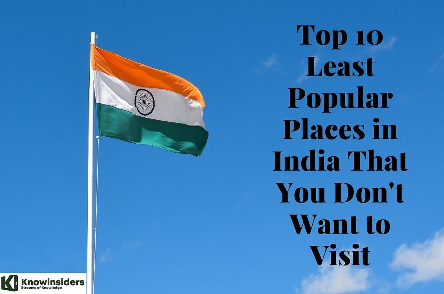 Top 10 Least Popular Places in India That You Don't Want to Visit