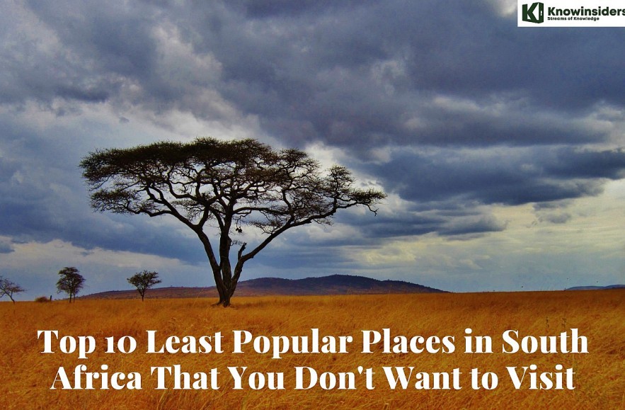 Top 10 Least Popular Places in South Africa That You Don't Want to Visit