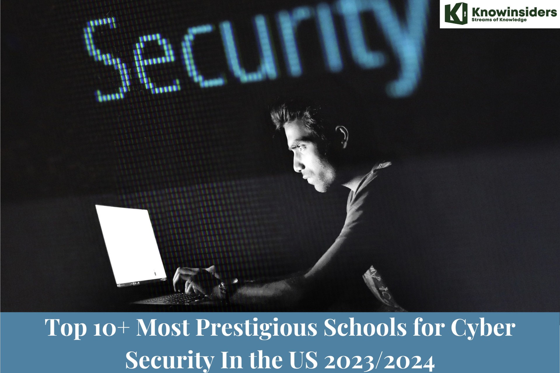Top 10+ Most Prestigious Schools for Cyber Security In the US 2023/2024