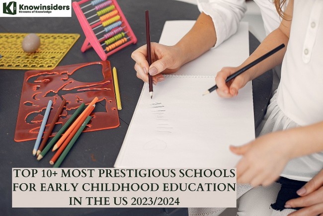 Top 10+ Most Prestigious Schools for Early Childhood Education in The US 2023/2024