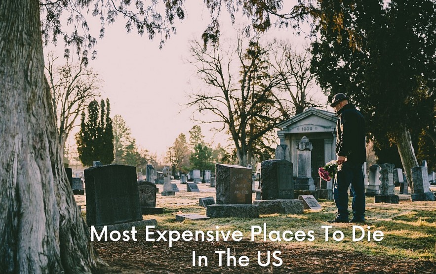 Top 10 Most Expensive Places To Die in the US - Funeral Costs