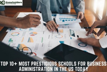 Top 10+ Most Prestigious Schools for Business Administration in the US Today