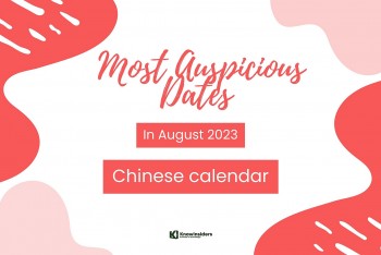 Most Auspicious Dates In August 2023 For Everything In Life By Chinese Calendar