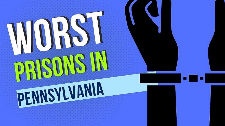 How Many Prisons/Prisoners Are There in Pennsylvania? Top Ten Worst Prisons
