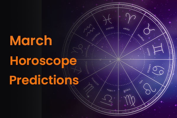 March 2024 Monthly Horoscope: Astrological Prediction for 12 Zodiac Signs