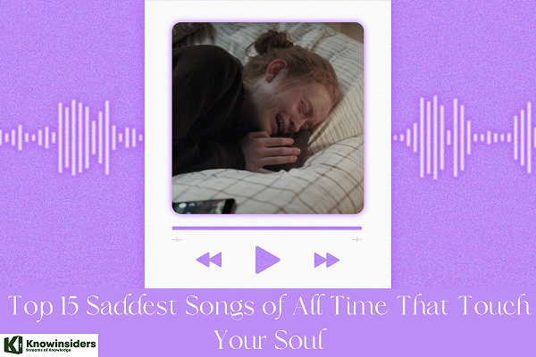 Top 15 Saddest Songs of All Time That Touch Your Soul