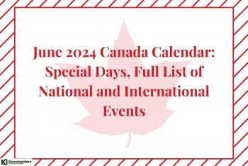 June 2024 Canada Calendar: Special Days, Full List of National Holidays and International Events