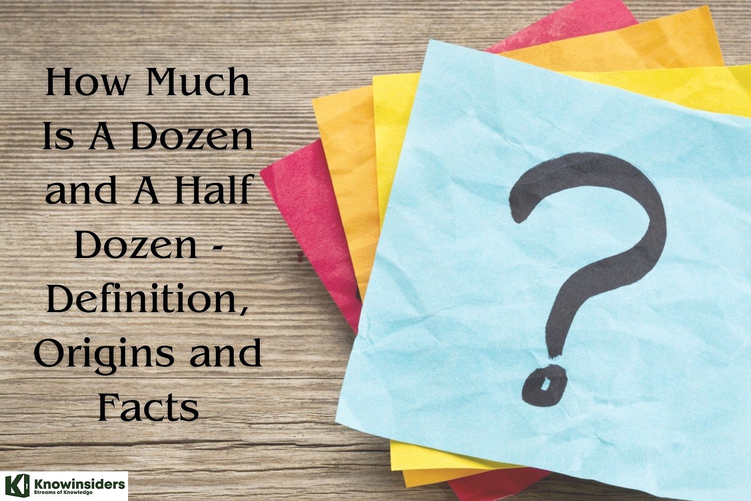 How Much Is A Dozen and A Half Dozen - Definition, Origins and Facts