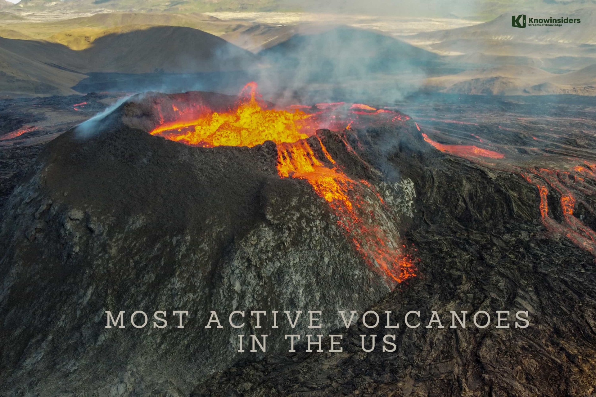 Top 10 Most Active Volcanoes in the US (2024 Reoort)