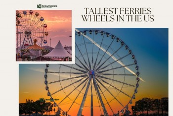 Top 9 Tallest Ferry Wheels in the US That Not for the Faint-Hearted