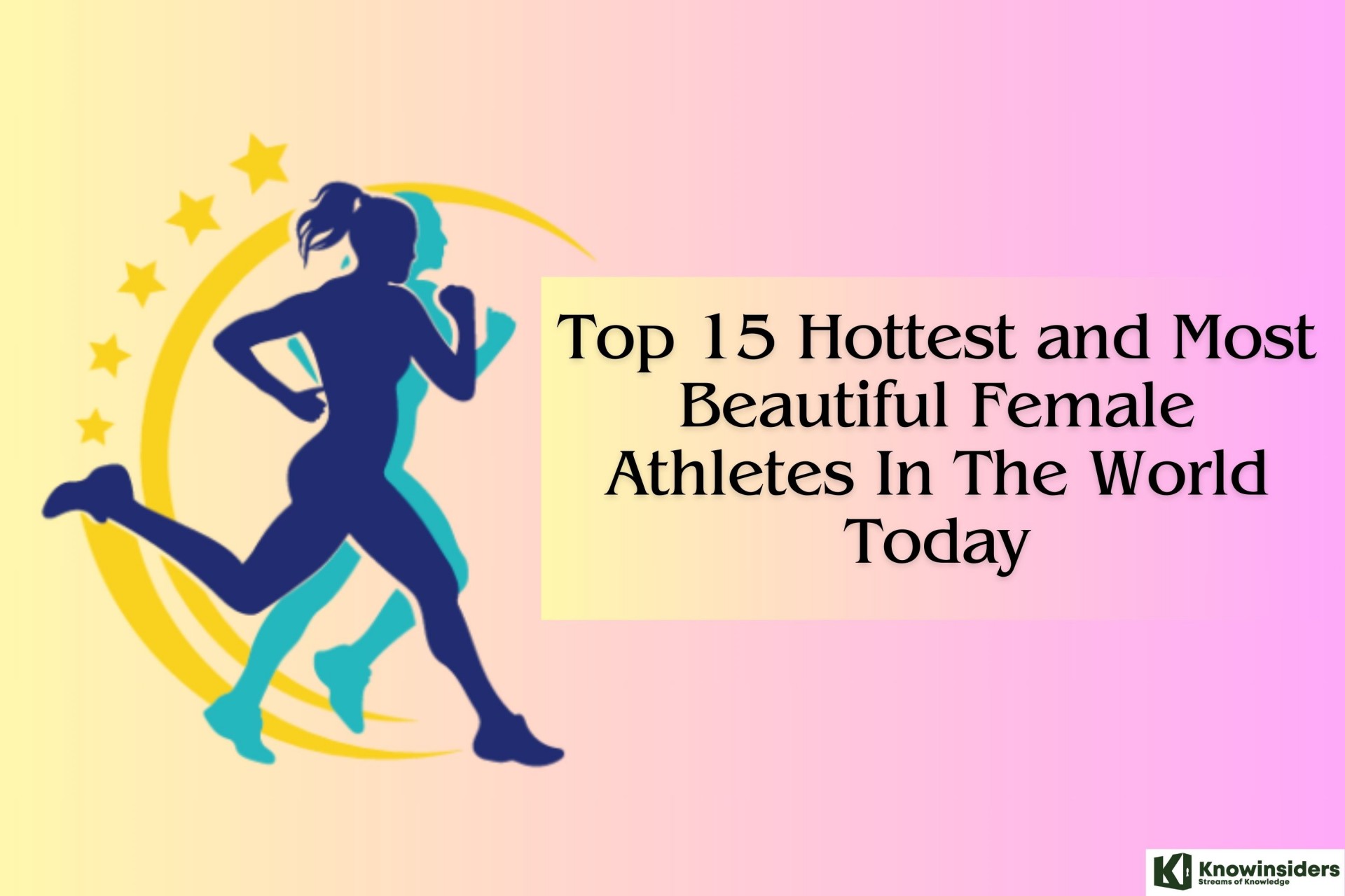 Top 15 Most Beautiful Female Athletes in the World Today