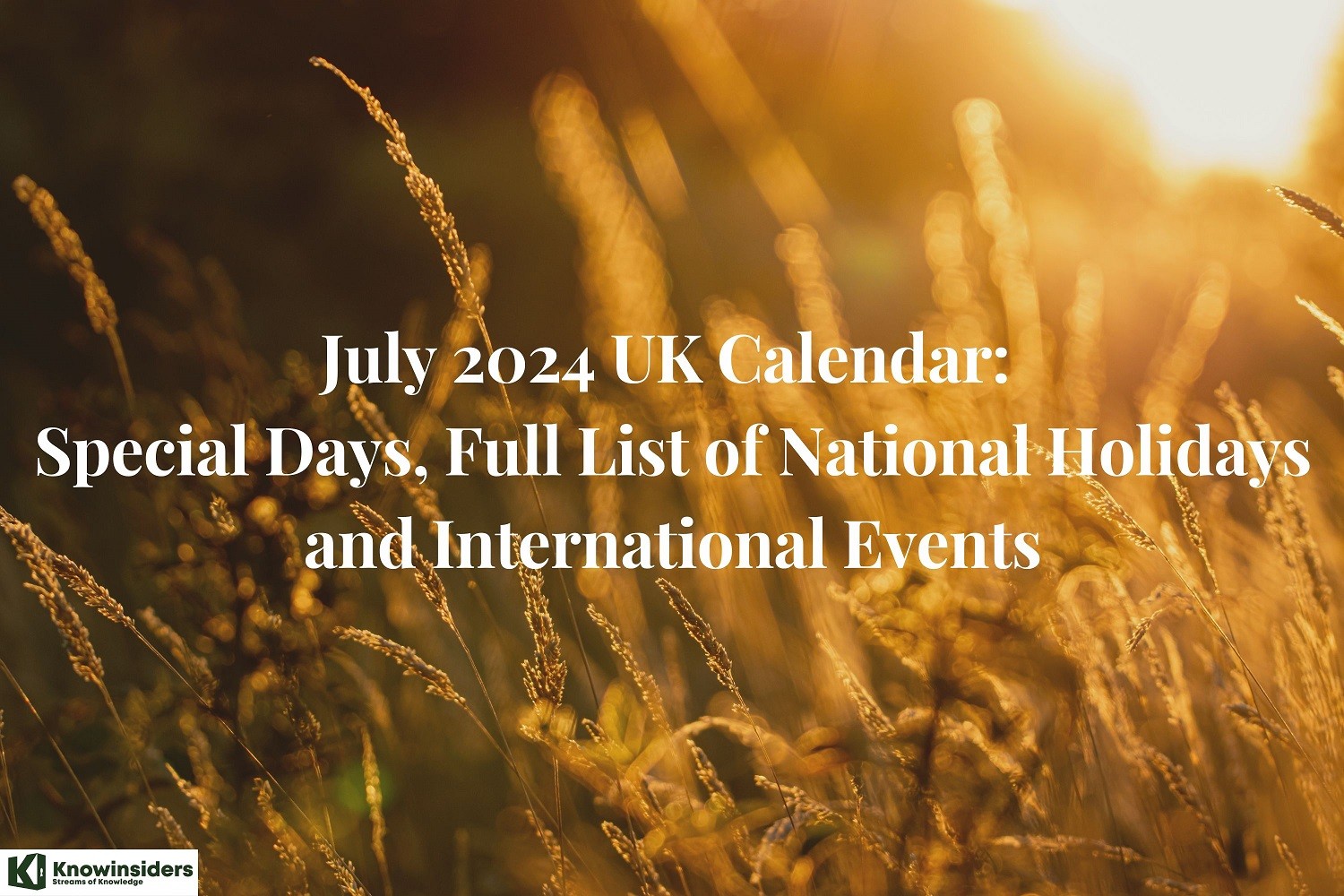 July 2024 UK Calendar: Special Days, Full List of National Holidays and International Events