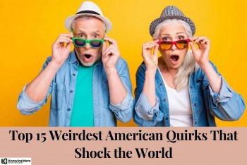 Top 15 Weirdest American Quirks That Shock the World