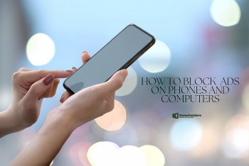 Simple Ways To Block Ads on Smartphones and Computers