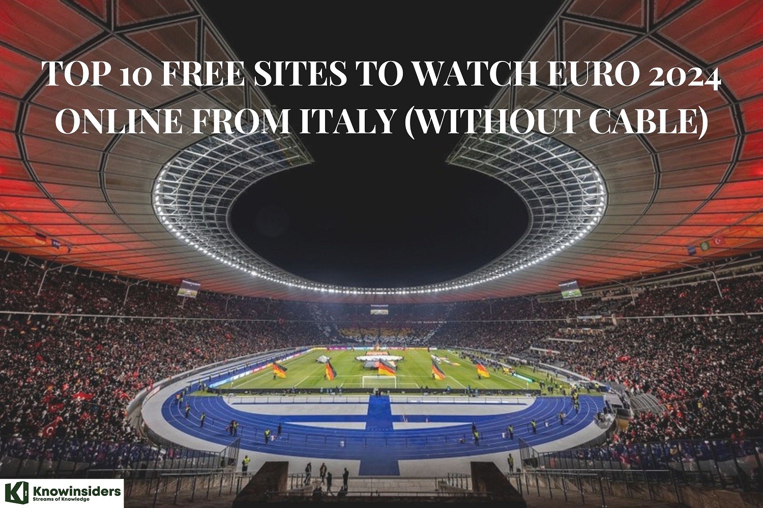 10 Best FREE Sites to Watch Euro 2024 in Italy (Without Cable)