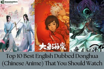 Top 10 Best English Dubbed Donghua (Chinese Anime) That You Should Watch