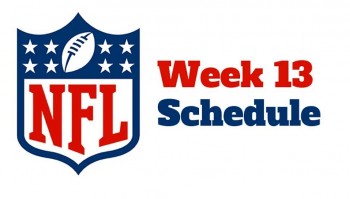 NFL Week 13 - Full Schedule for Nov. 28 - Dec. 2 Games: Dates, Times, Key Matchups,