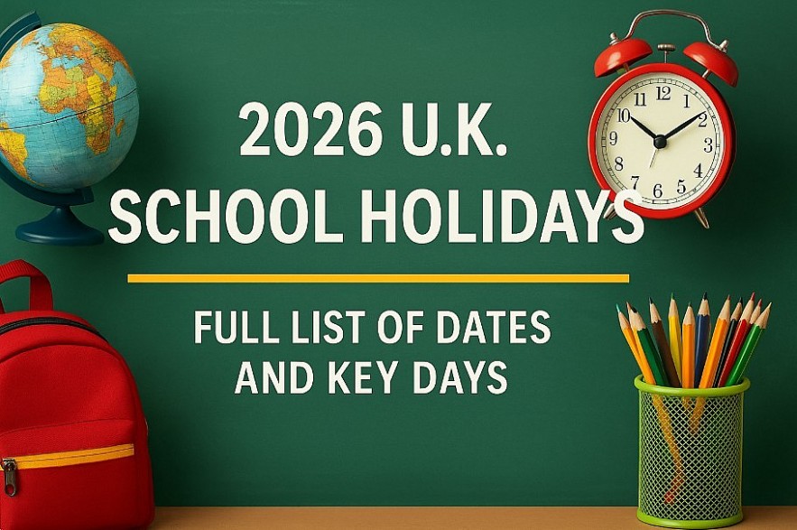 2026 U.K. School Holidays: Full Calendar of Dates and Must Know Breaks