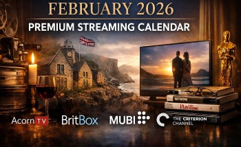 February 2026 Premium Streaming Calendar: What to Watch on Criterion, MUBI, BritBox, and Acorn TV