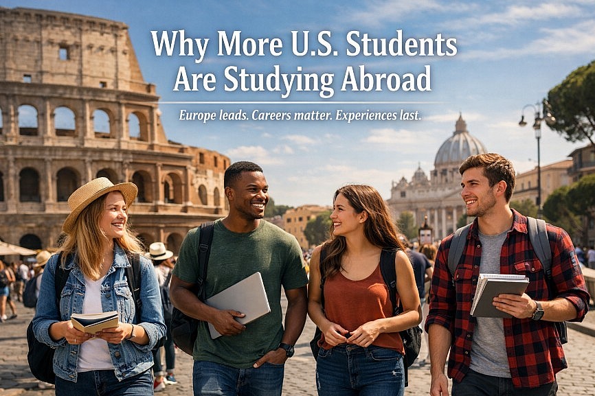 Why U.S. Students Are Studying Abroad: Latest Trends, Destinations, Majors, and Career Motivations