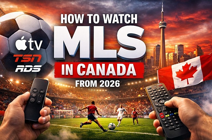 How to Watch Major League Soccer in Canada: All Official Options Explained