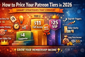How to Price Your Patreon Tiers in 2026: Smart Strategies That Actually Convert