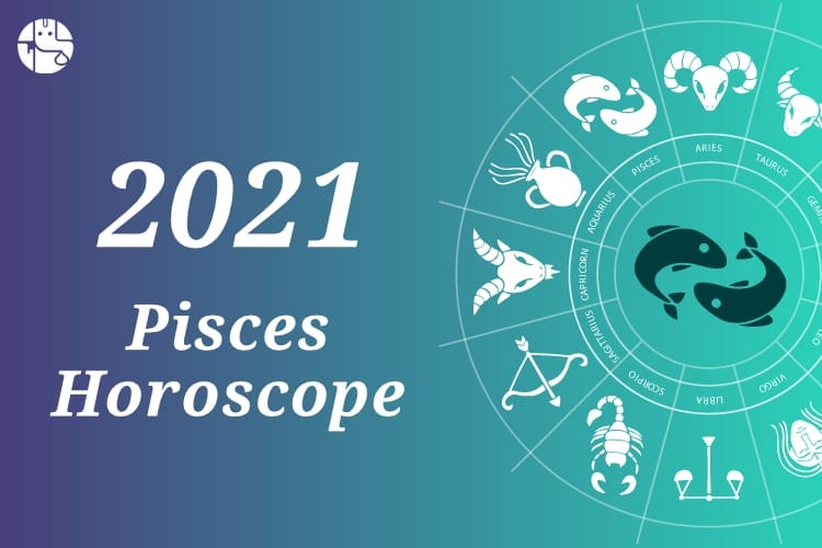 2328 pisces 2021 horoscope