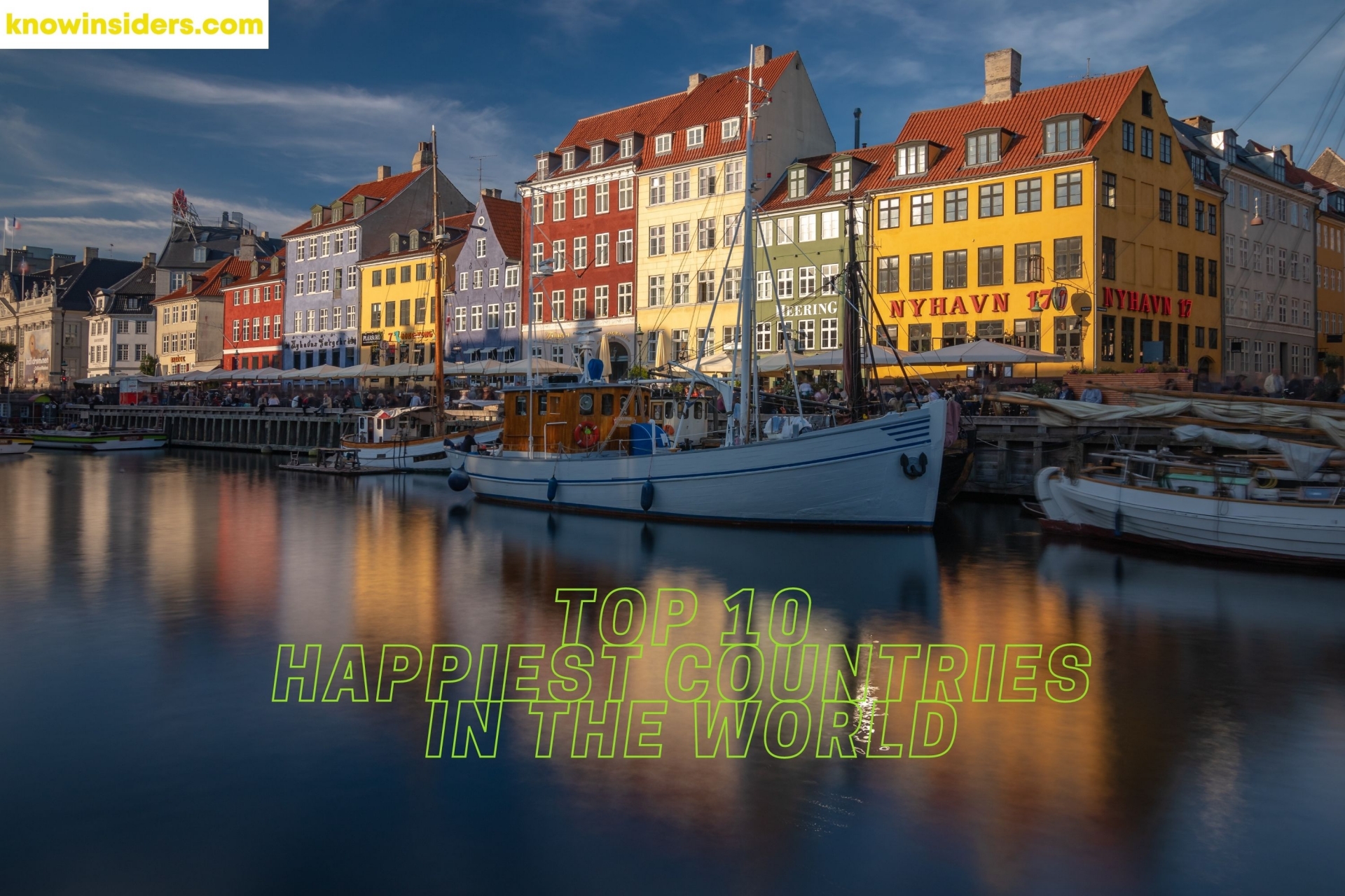 Top 10 Happiest Countries In The World and Why