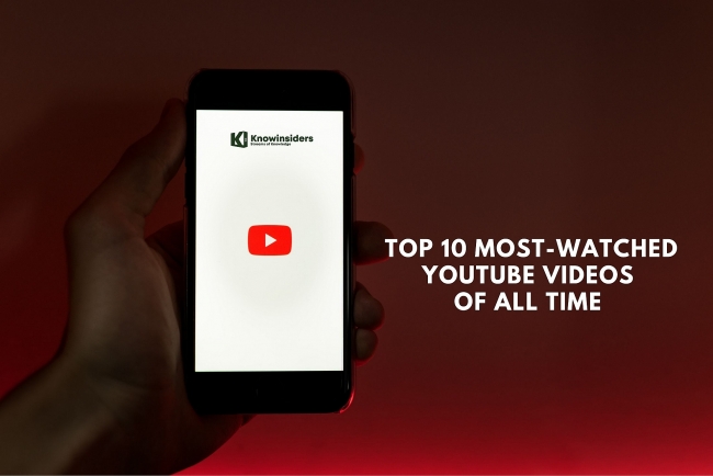 Top 10 Most-Watched Youtube Videos Of All Time – Updated 2022