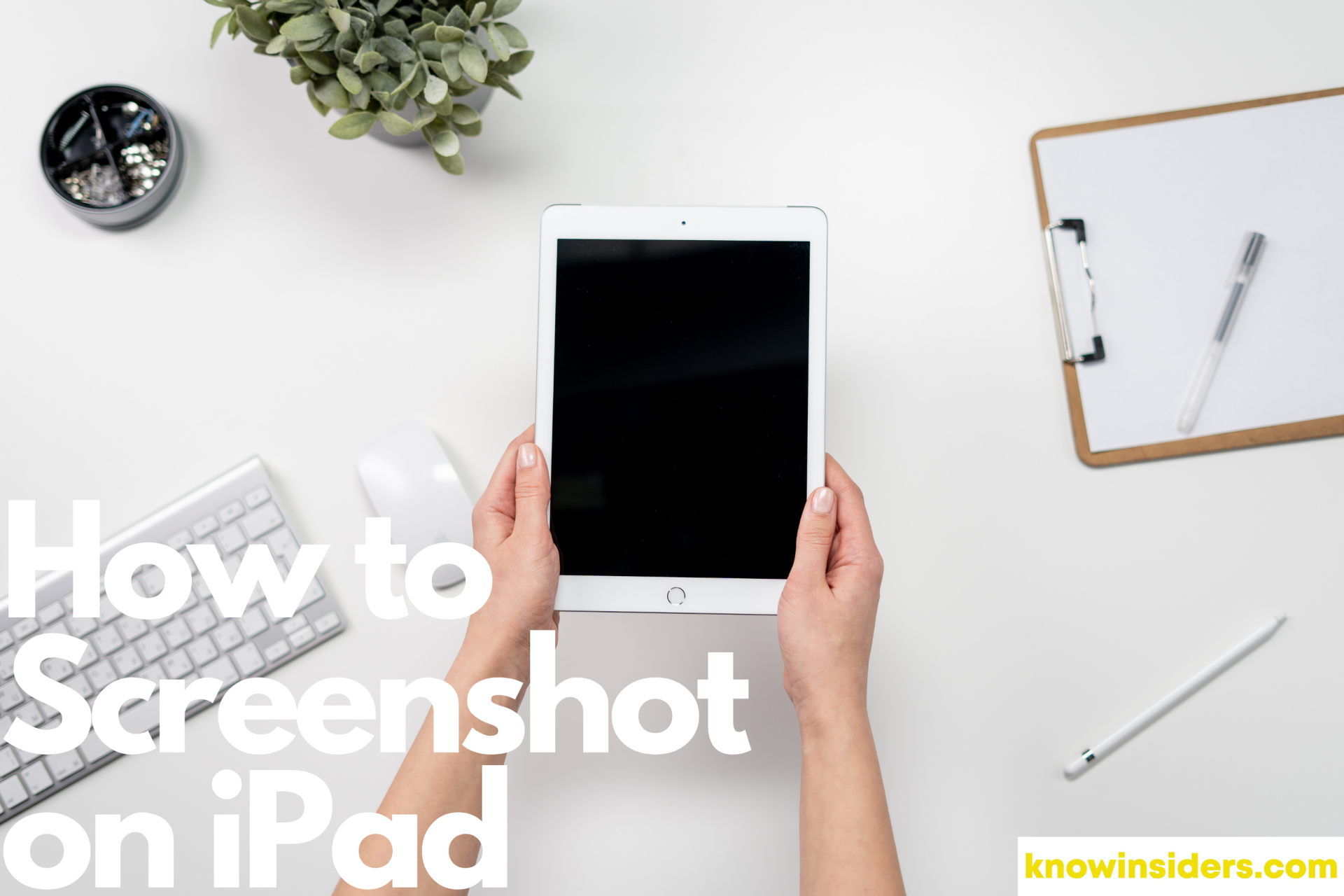 How to Take a Screenshot on Every iPad Device?