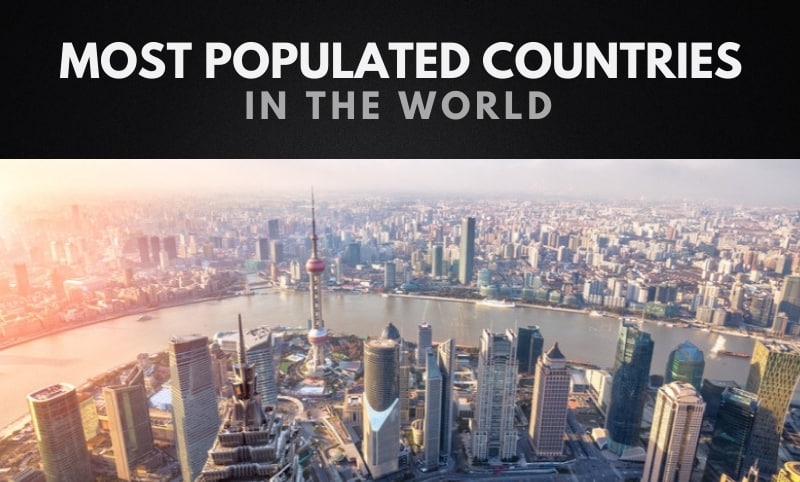Top 9 Biggest Countries in the World by Population (Updated)