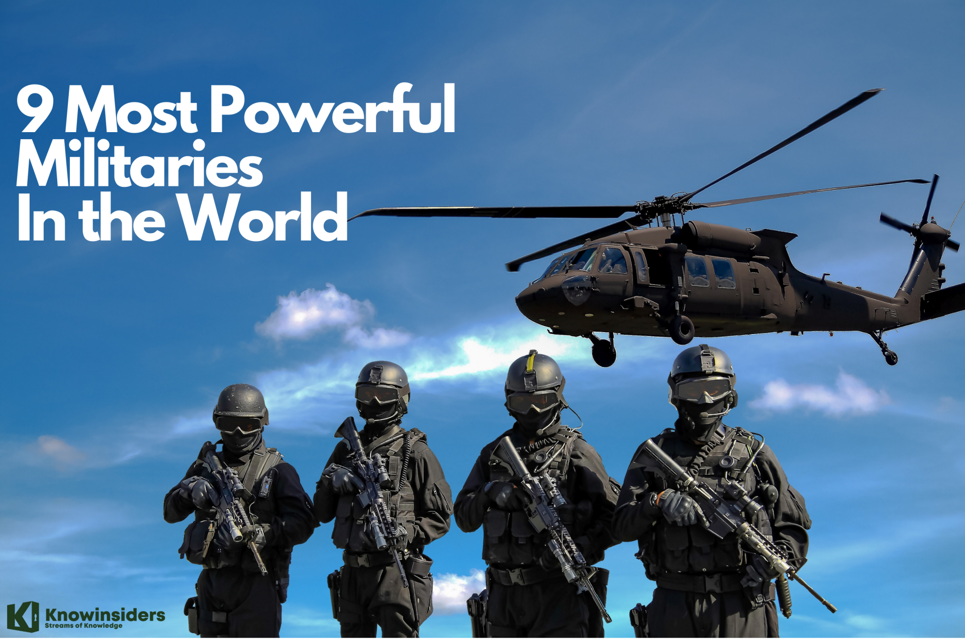 Top 9 Most Power Militaries In The World - Updated