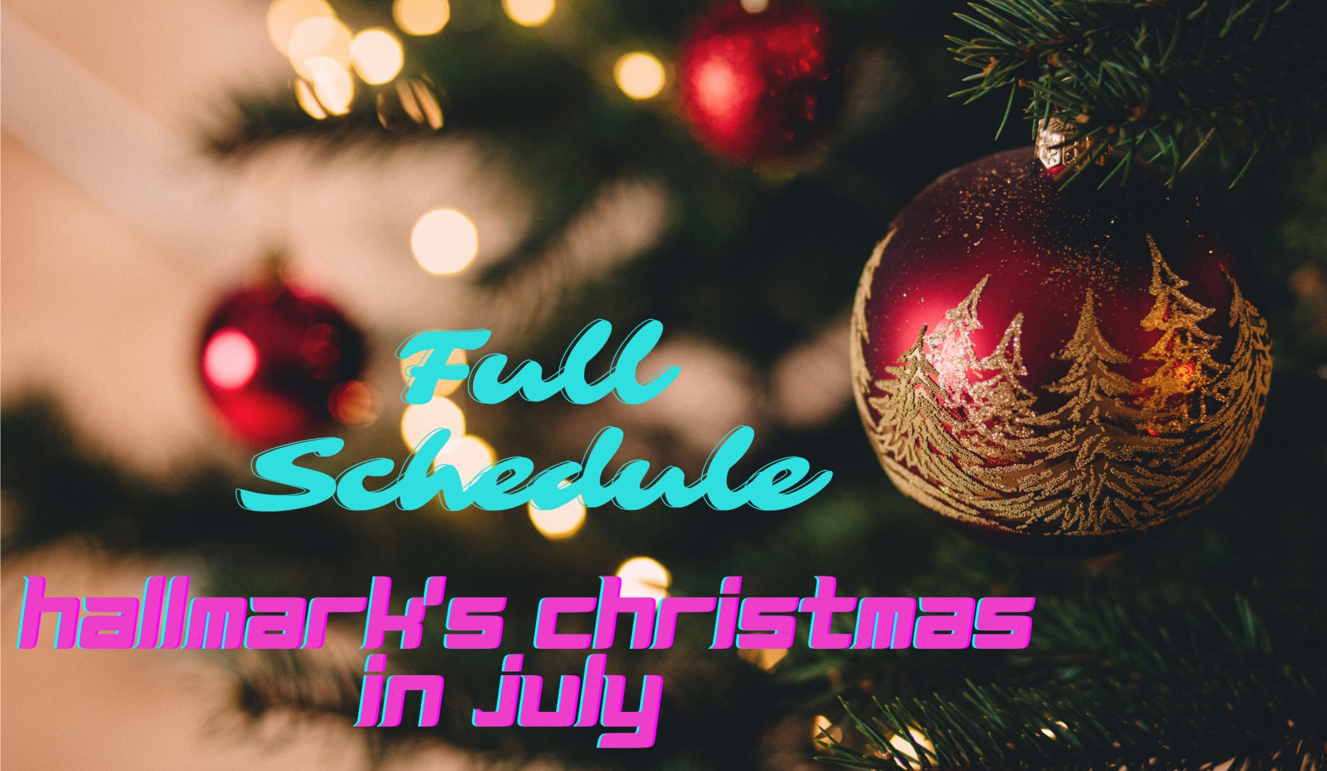 The Full Schedule of Hallmark’s Christmas in July 2021