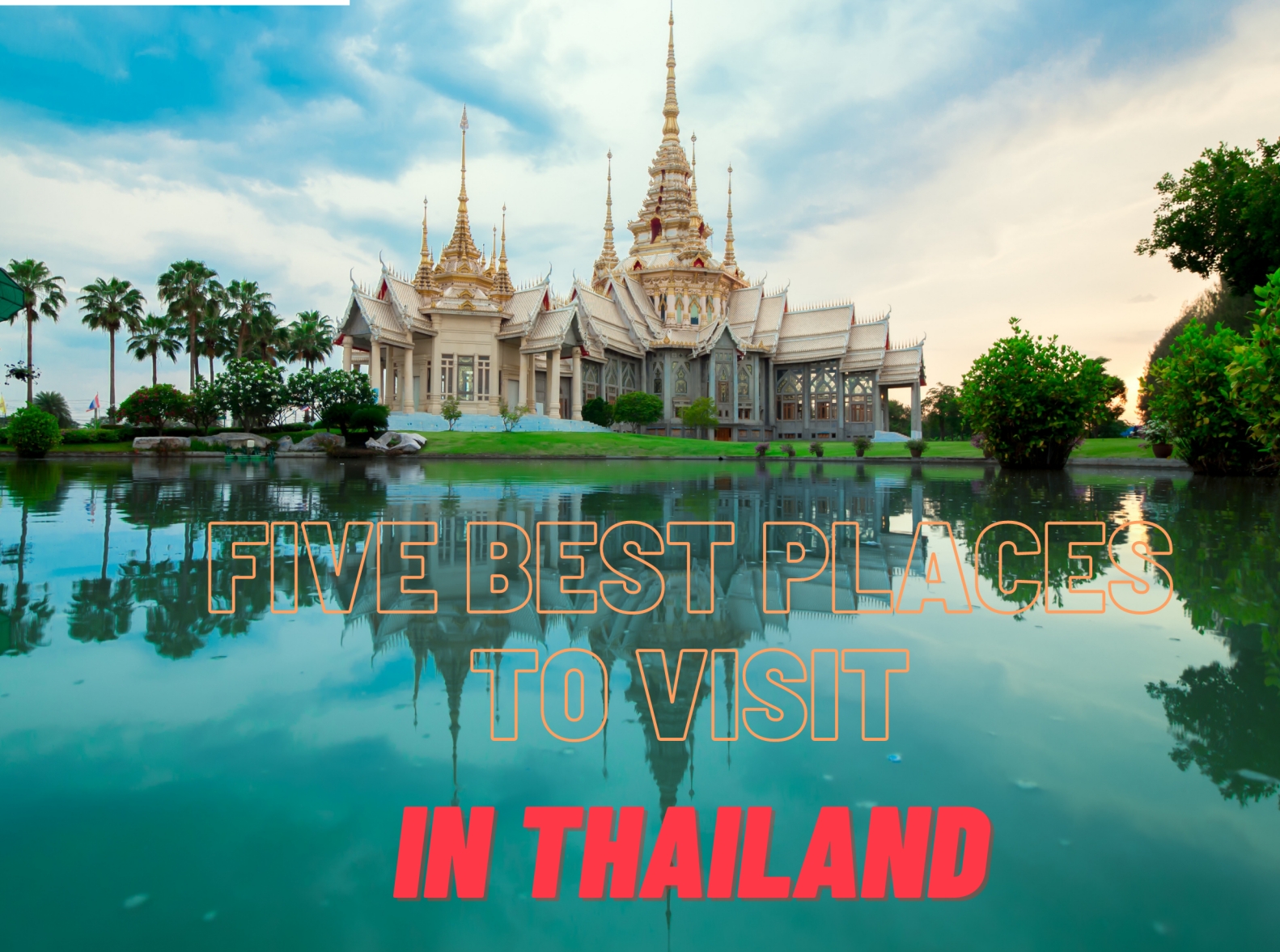 places you need to visit in thailand