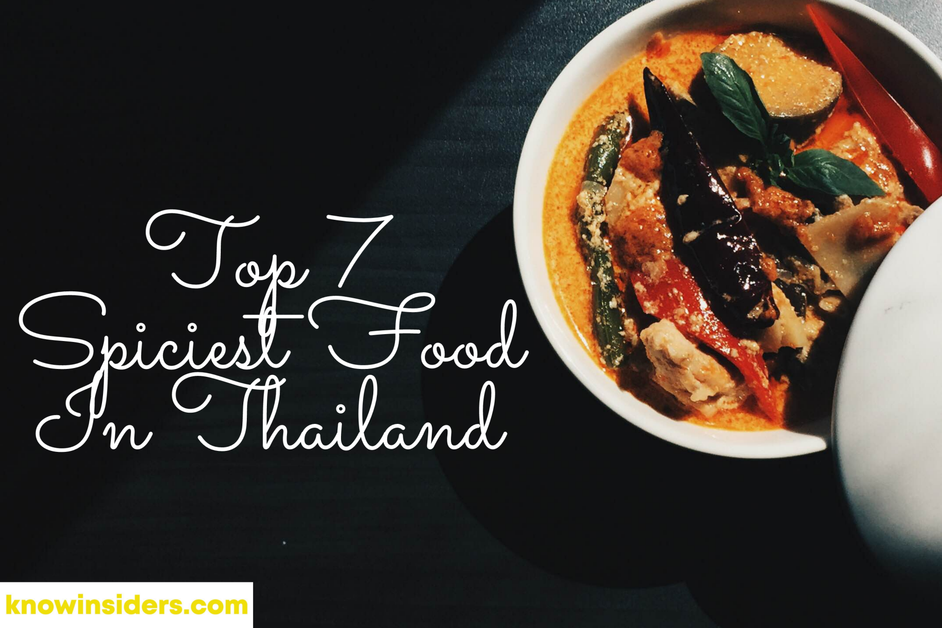 Top 7 Spiciest Foods in Thailand