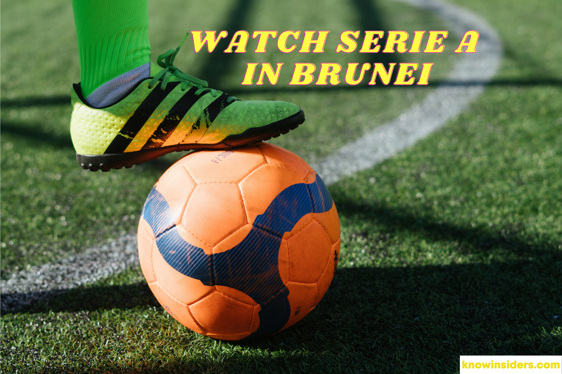 Watch Serie A In Brunei: Free Sites, TV Channel, Live Stream