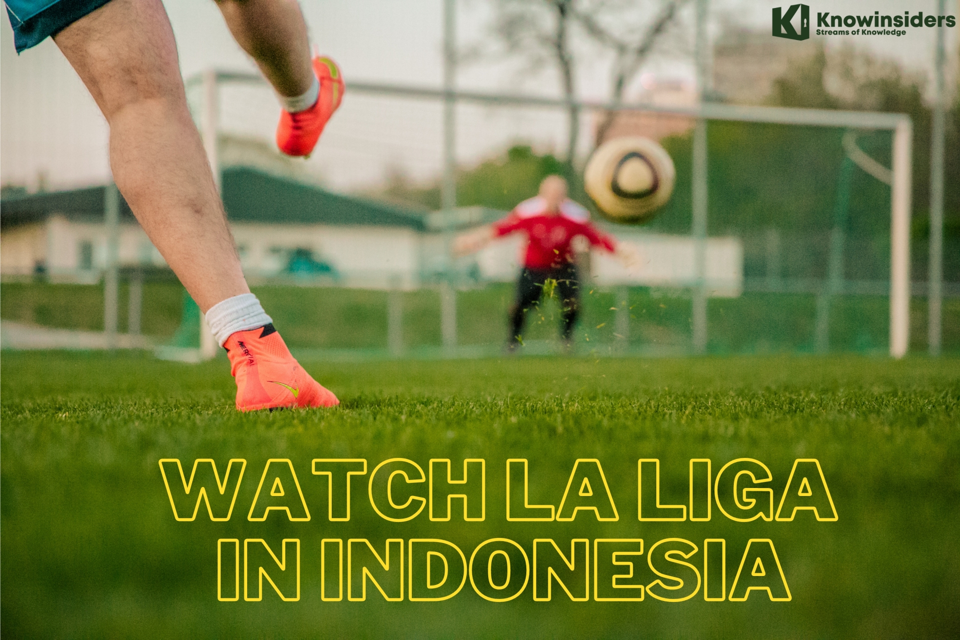 Watch Live Spain La Liga In Indonesia for FREE: TV Channel, Live Stream, Online