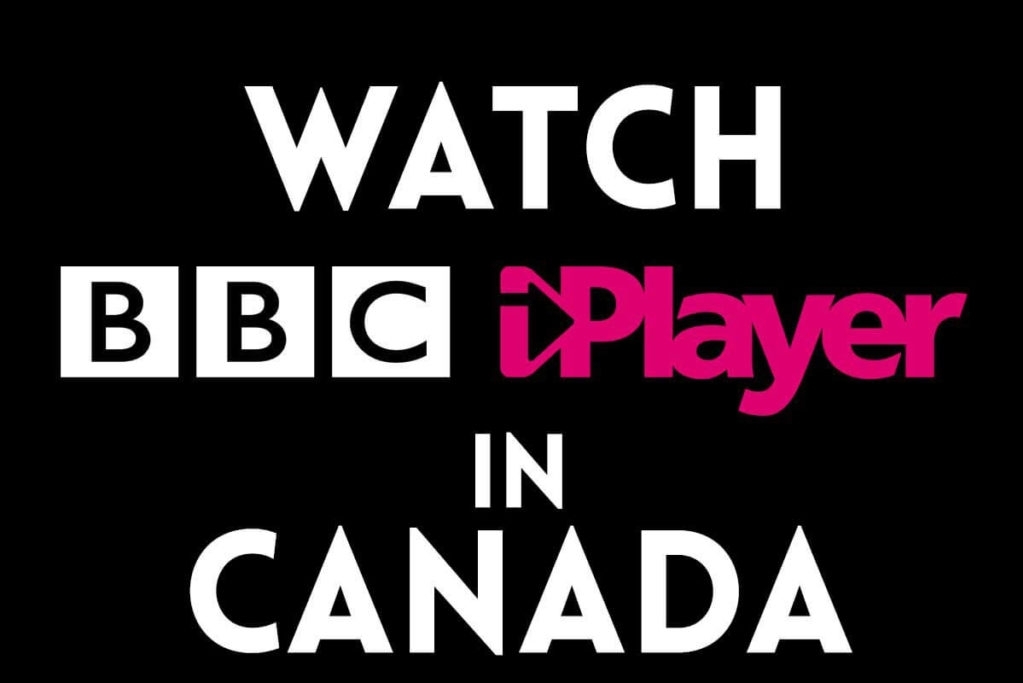 Watch BBC iPlayer in Canada for FREE, Live Broadcast