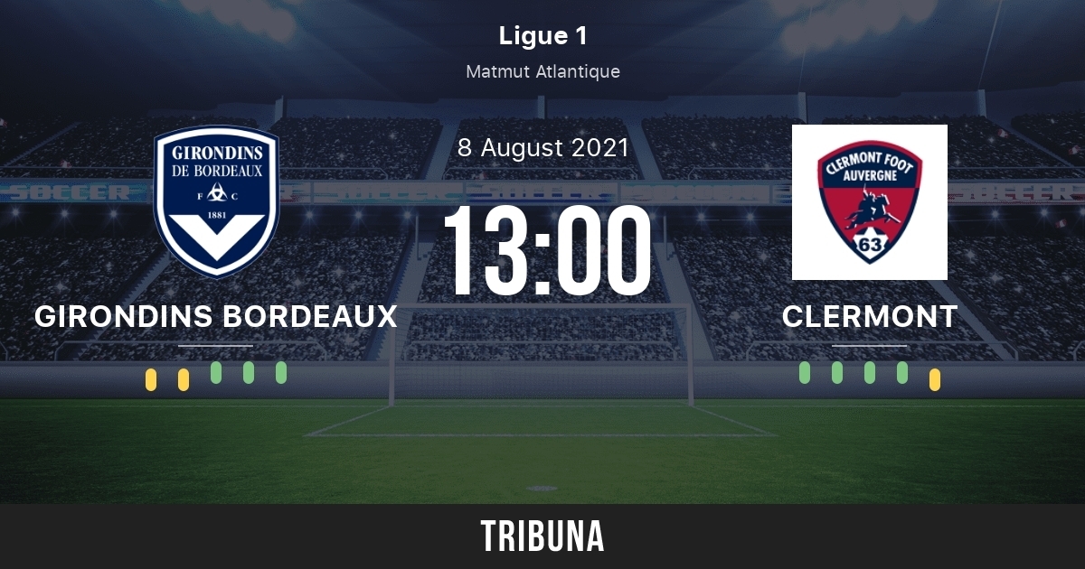 Bordeaux vs Clermont: Watch Live, Team News, Betting Tips, Prediction